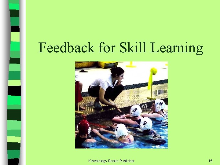 Feedback for Skill Learning Kinesiology Books Publisher 15 Feedback for Skill Learning Kinesiology Books Publisher 15
