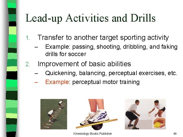 Lead-up Activities and Drills 1. Transfer to another target sporting activity – 2. Example: Lead-up Activities and Drills 1. Transfer to another target sporting activity – 2. Example:
