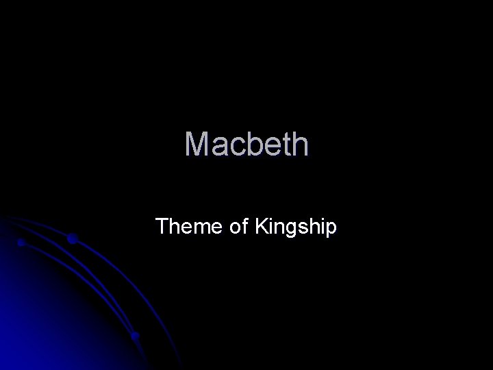 Macbeth Theme of Kingship 