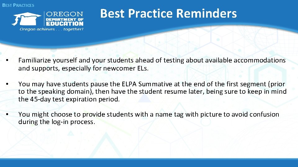 BEST PRACTICES Best Practice Reminders • Familiarize yourself and your students ahead of testing