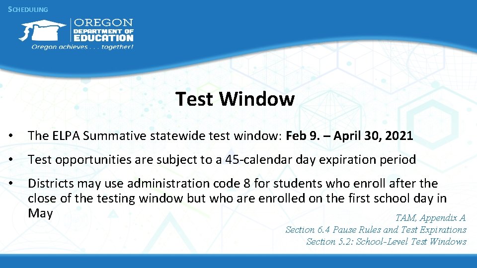 SCHEDULING Test Window • The ELPA Summative statewide test window: Feb 9. – April