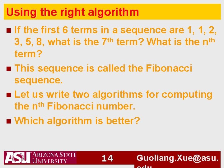 Using the right algorithm If the first 6 terms in a sequence are 1,