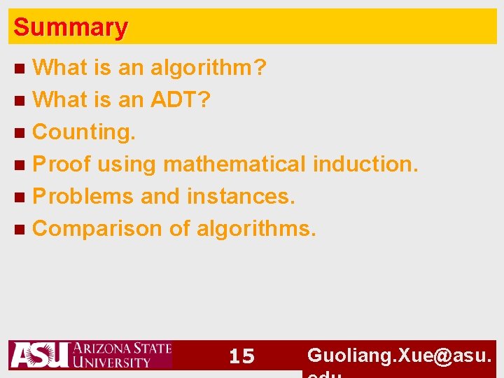 Summary What is an algorithm? n What is an ADT? n Counting. n Proof