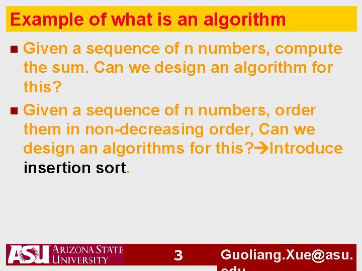 Example of what is an algorithm Given a sequence of n numbers, compute the
