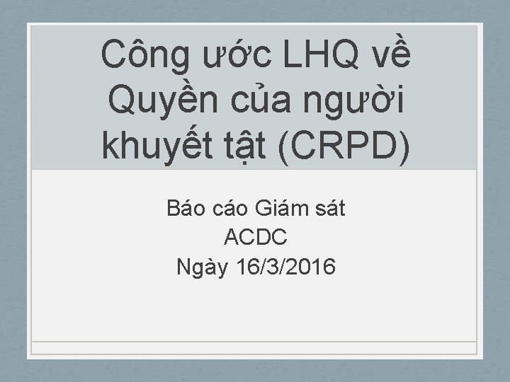 Công ước LHQ về Quyền của người khuyết tật (CRPD) Báo cáo Giám sát