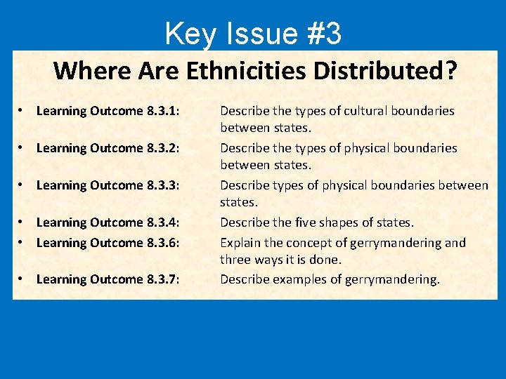 Key Issue #3 Where Are Ethnicities Distributed? • Learning Outcome 8. 3. 1: •