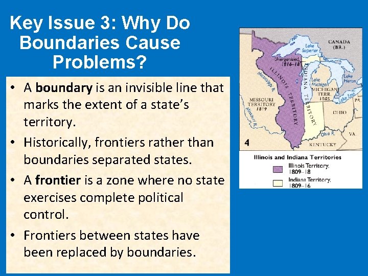 Key Issue 3: Why Do Boundaries Cause Problems? • A boundary is an invisible