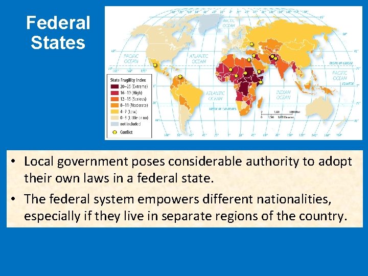 Federal States • Local government poses considerable authority to adopt their own laws in
