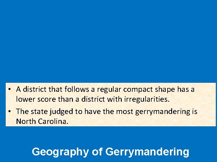  • A district that follows a regular compact shape has a lower score