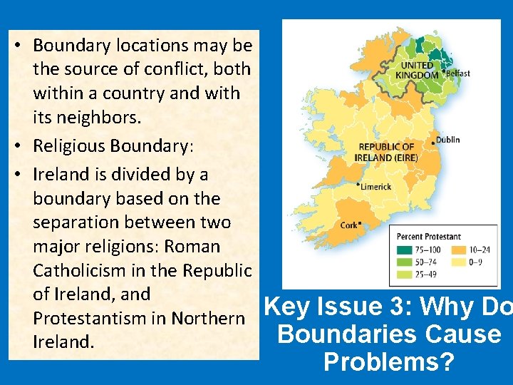  • Boundary locations may be the source of conflict, both within a country