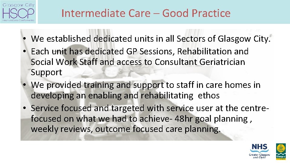 Intermediate Care – Good Practice • We established dedicated units in all Sectors of