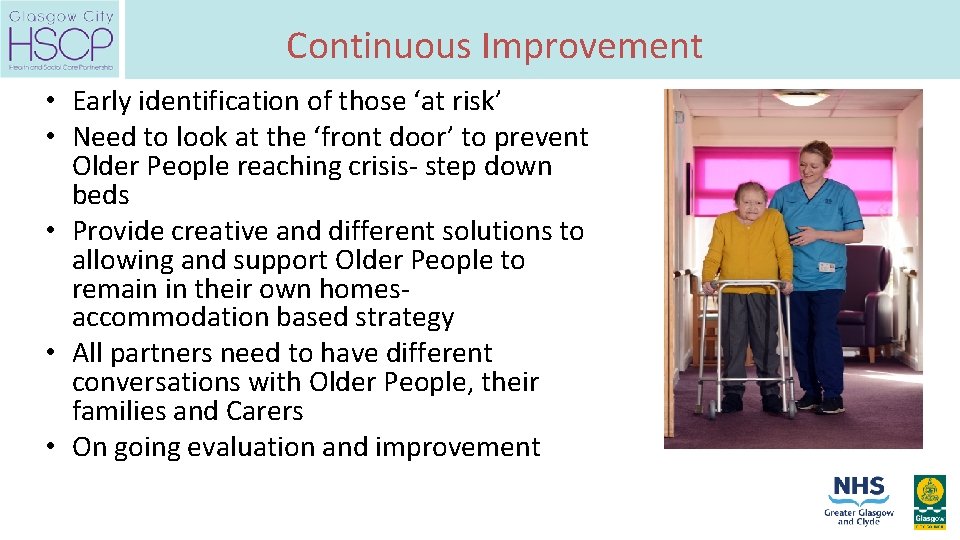 Continuous Improvement • Early identification of those ‘at risk’ • Need to look at