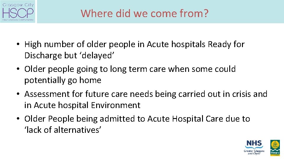 Where did we come from? • High number of older people in Acute hospitals