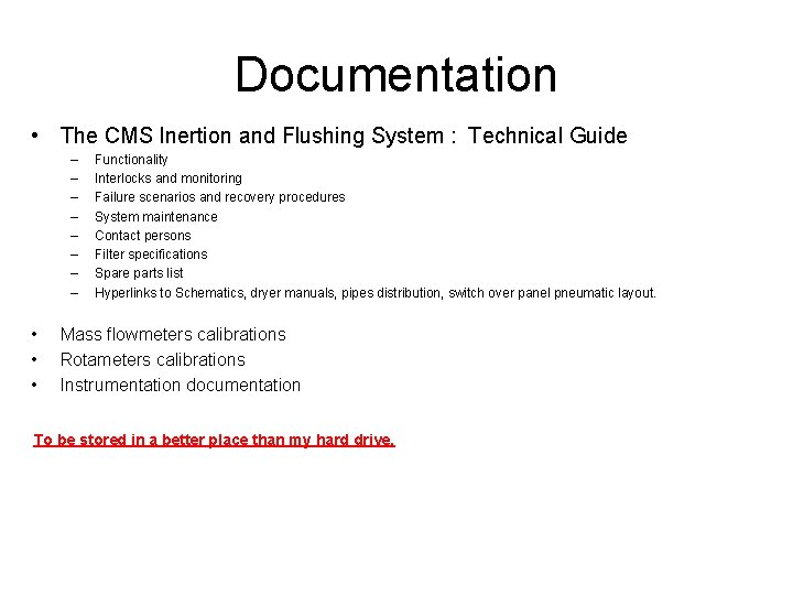 Documentation • The CMS Inertion and Flushing System : Technical Guide – – –