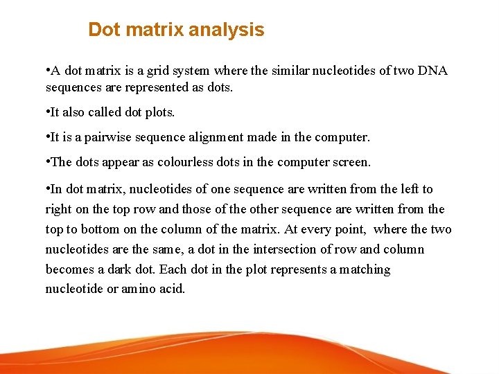 Dot matrix analysis • A dot matrix is a grid system where the similar