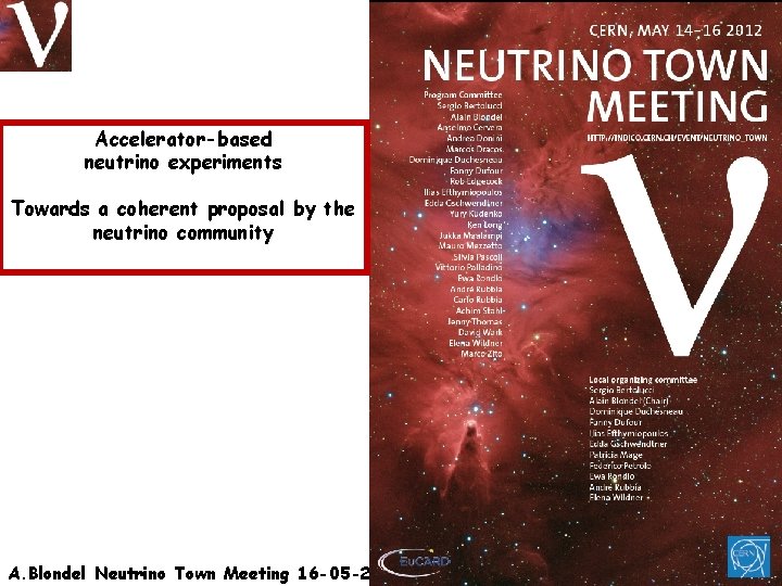Accelerator-based neutrino experiments Towards a coherent proposal by the neutrino community A. Blondel Neutrino