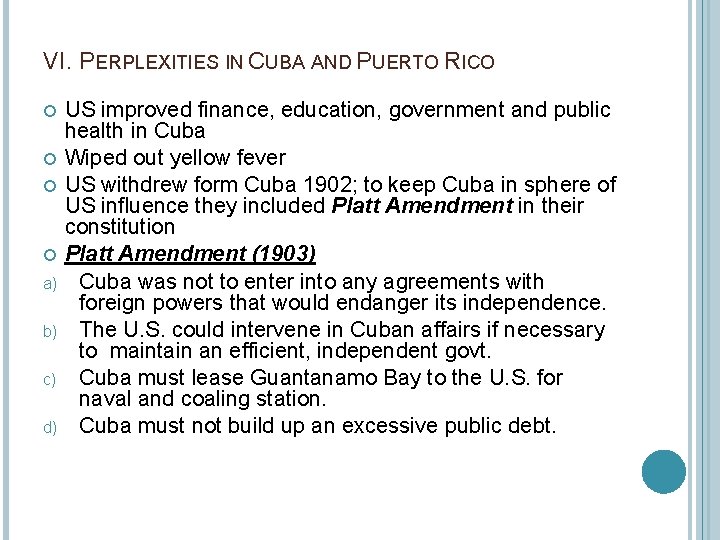VI. PERPLEXITIES IN CUBA AND PUERTO RICO a) b) c) d) US improved finance,