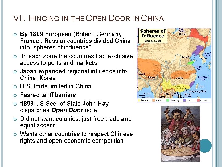 VII. HINGING IN THE OPEN DOOR IN CHINA By 1899 European (Britain, Germany, France