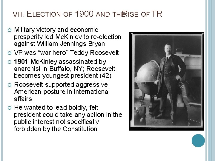 VIII. ELECTION OF 1900 AND THERISE OF TR Military victory and economic prosperity led