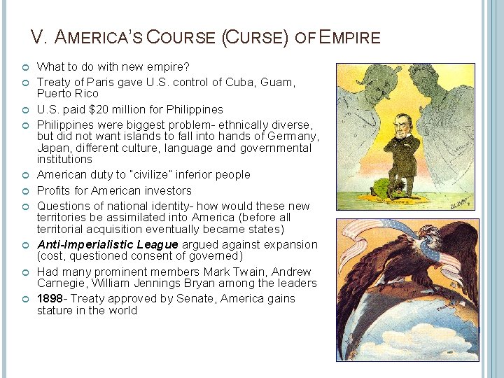V. AMERICA’S COURSE (CURSE) OF EMPIRE What to do with new empire? Treaty of