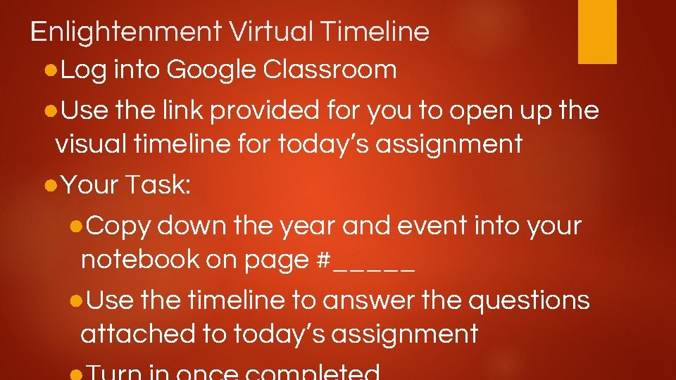 Enlightenment Virtual Timeline ●Log into Google Classroom ●Use the link provided for you to