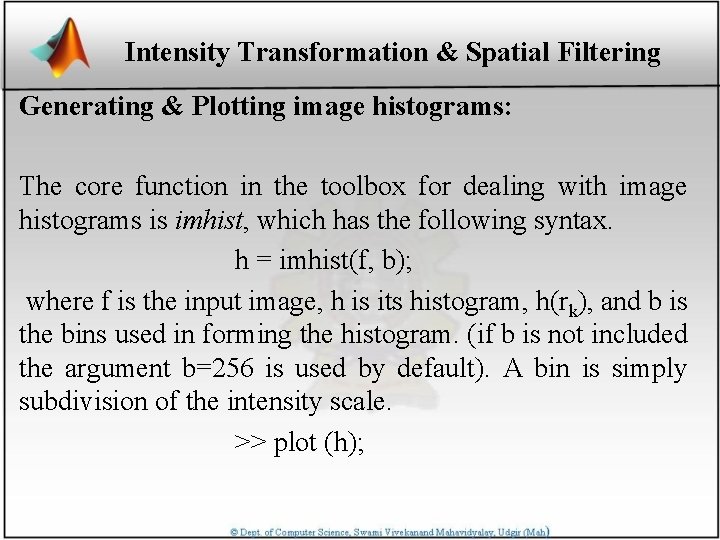 Intensity Transformation & Spatial Filtering Generating & Plotting image histograms: The core function in
