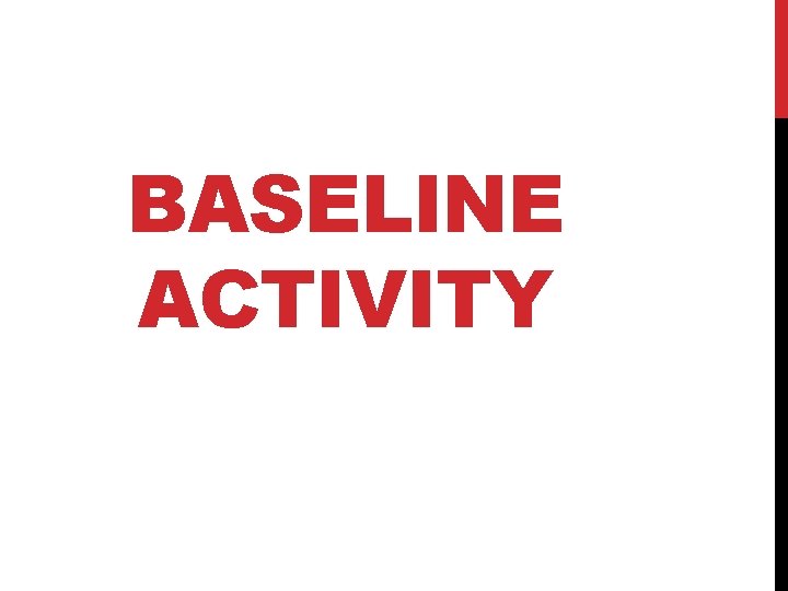 BASELINE ACTIVITY 