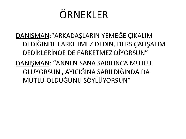 ÖRNEKLER DANIŞMAN: “ARKADAŞLARIN YEMEĞE ÇIKALIM DEDİĞİNDE FARKETMEZ DEDİN, DERS ÇALIŞALIM DEDİKLERİNDE DE FARKETMEZ DİYORSUN”