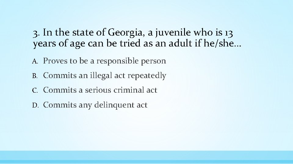 3. In the state of Georgia, a juvenile who is 13 years of age