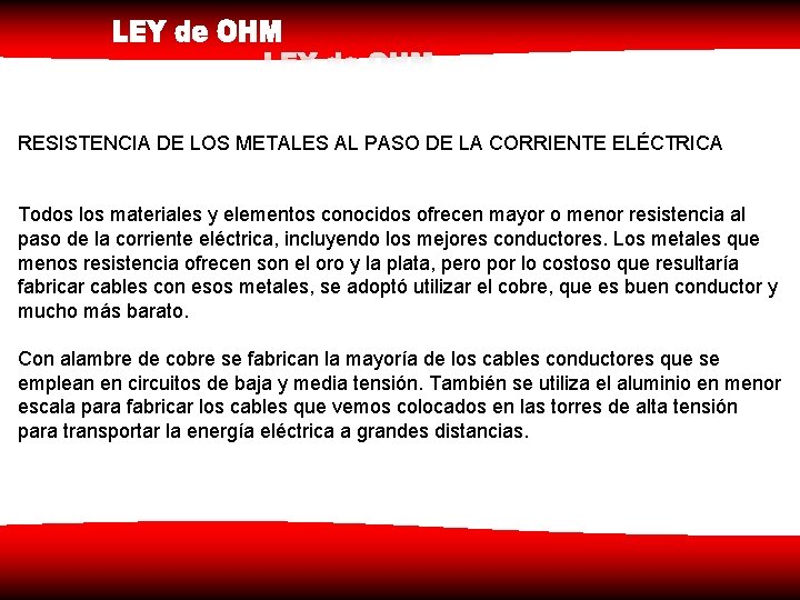 RESISTENCIA DE LOS METALES AL PASO DE LA CORRIENTE ELÉCTRICA Todos los materiales y