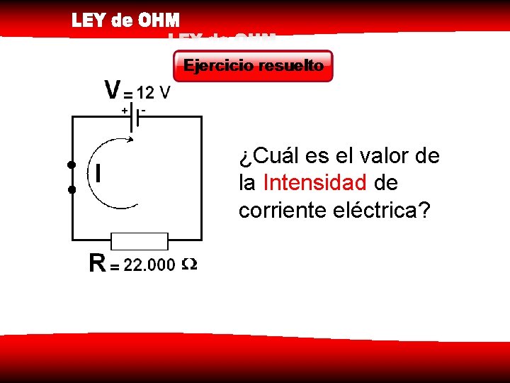 ¿Cuál es el valor de la Intensidad de corriente eléctrica? 