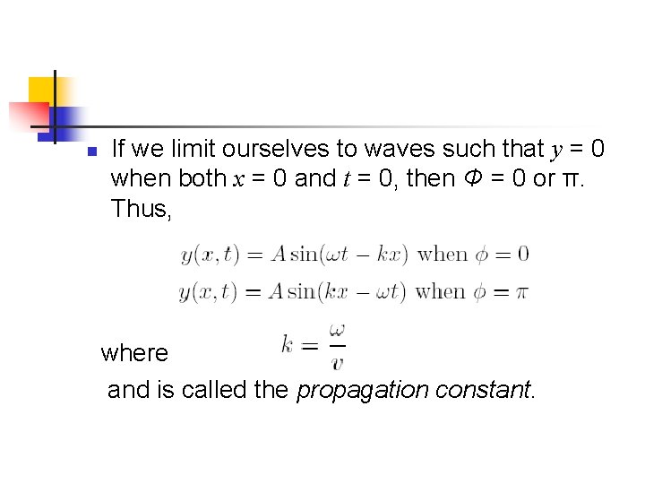 n If we limit ourselves to waves such that y = 0 when both