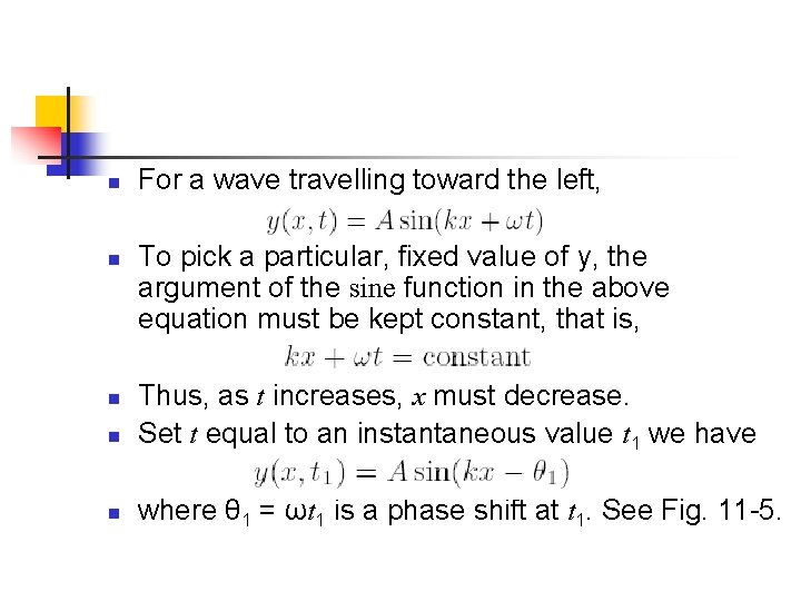 n n For a wave travelling toward the left, To pick a particular, fixed