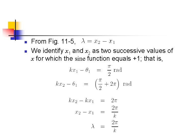 n n From Fig. 11 -5, We identify x 1 and x 2 as