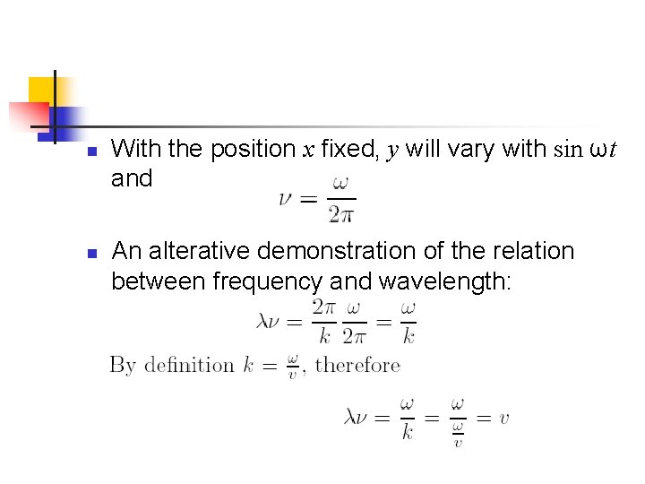 n n With the position x fixed, y will vary with sin ωt and