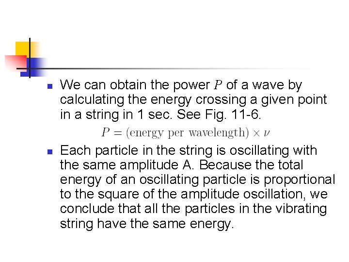 n n We can obtain the power P of a wave by calculating the