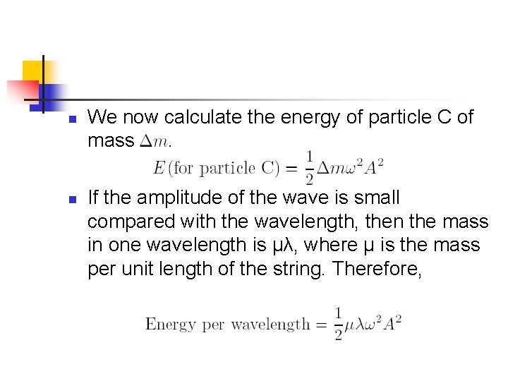 n n We now calculate the energy of particle C of mass ¢m. If
