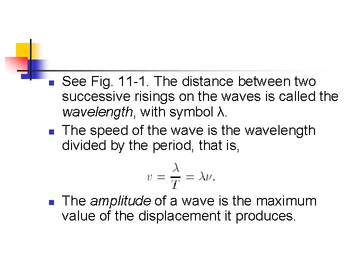 n n n See Fig. 11 -1. The distance between two successive risings on