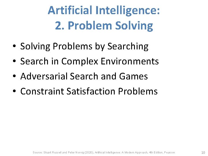 Artificial Intelligence: 2. Problem Solving • • Solving Problems by Searching Search in Complex