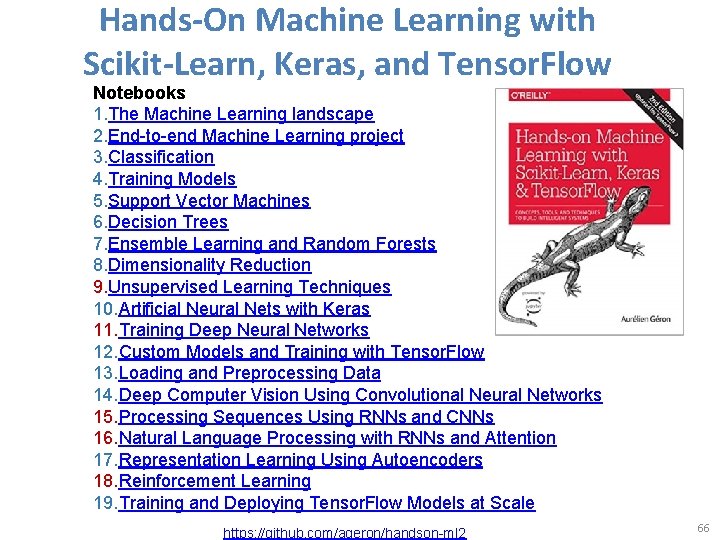 Hands-On Machine Learning with Scikit-Learn, Keras, and Tensor. Flow Notebooks 1. The Machine Learning