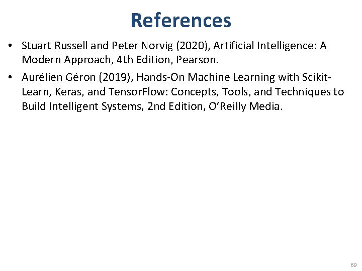 References • Stuart Russell and Peter Norvig (2020), Artificial Intelligence: A Modern Approach, 4