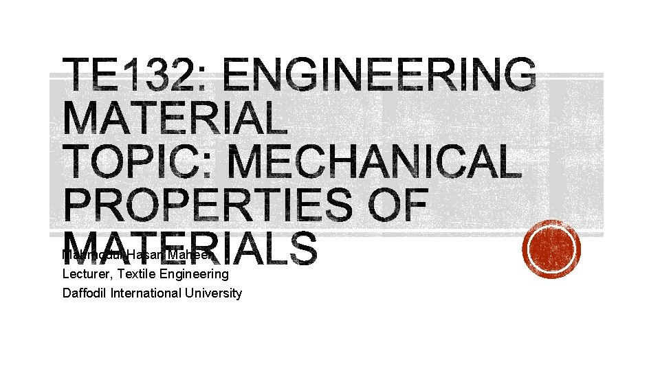 Mahmodul Hasan Maheen Lecturer, Textile Engineering Daffodil International University 