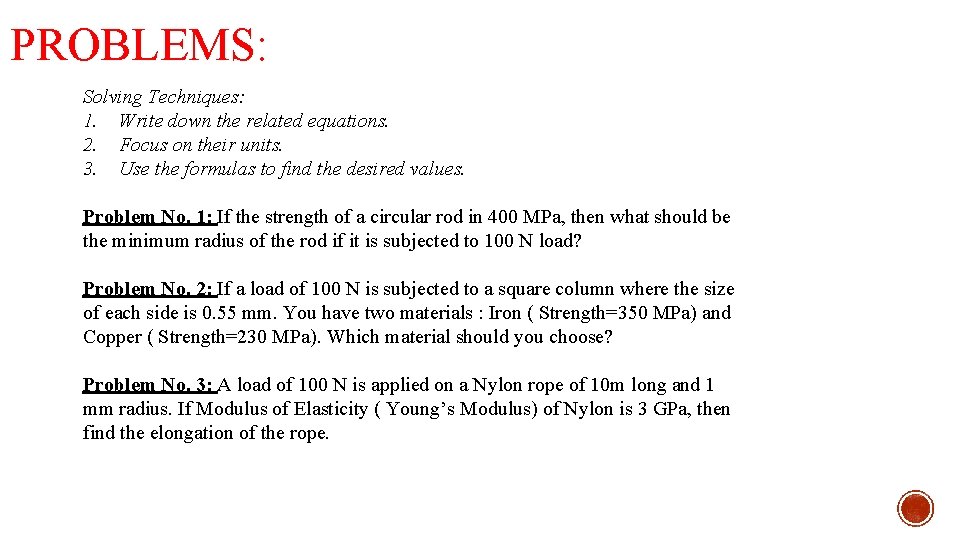 PROBLEMS: Solving Techniques: 1. Write down the related equations. 2. Focus on their units.