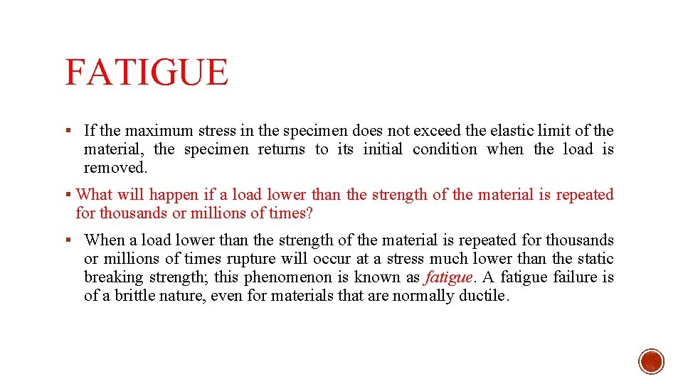 FATIGUE § If the maximum stress in the specimen does not exceed the elastic