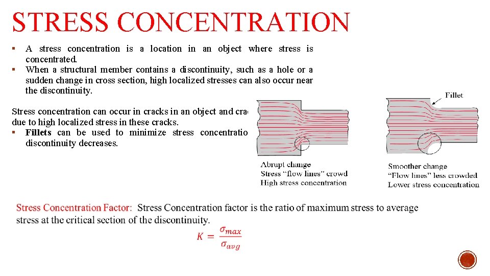 STRESS CONCENTRATION § § A stress concentration is a location in an object where