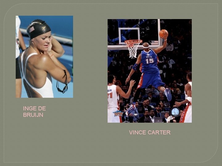 INGE DE BRUIJN VINCE CARTER 
