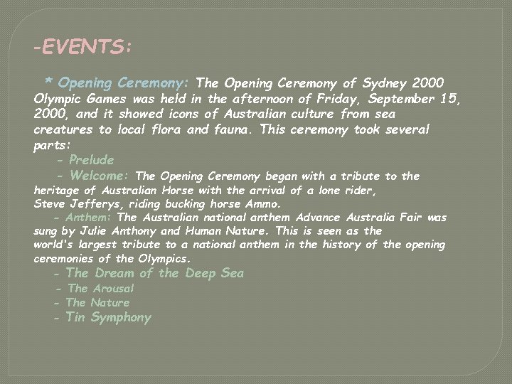 -EVENTS: * Opening Ceremony: The Opening Ceremony of Sydney 2000 Olympic Games was held