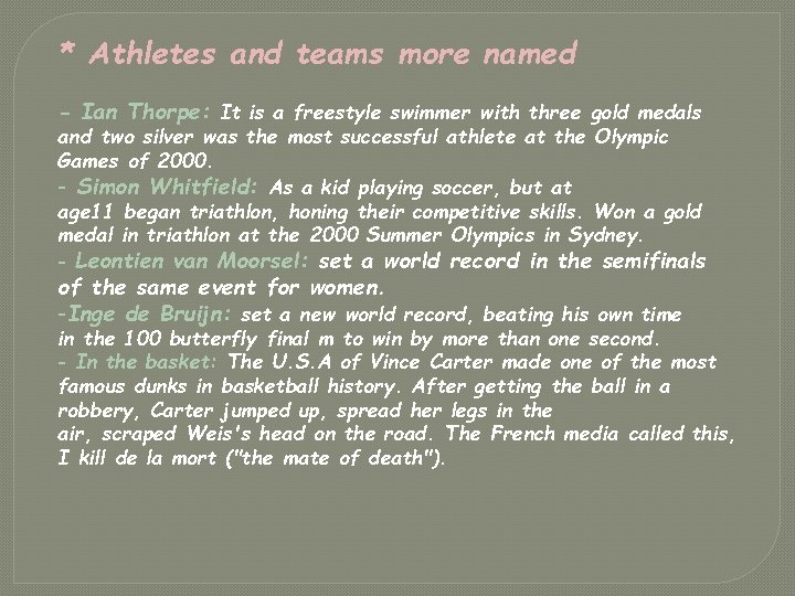 * Athletes and teams more named - Ian Thorpe: It is a freestyle swimmer