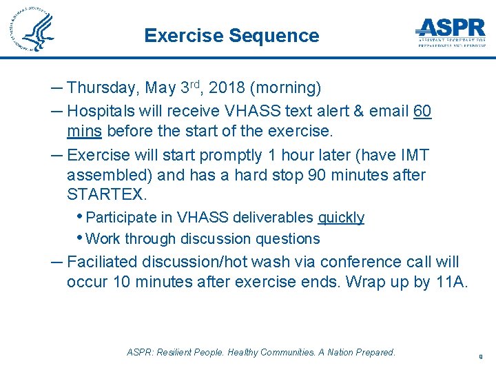 Exercise Sequence ─ Thursday, May 3 rd, 2018 (morning) ─ Hospitals will receive VHASS