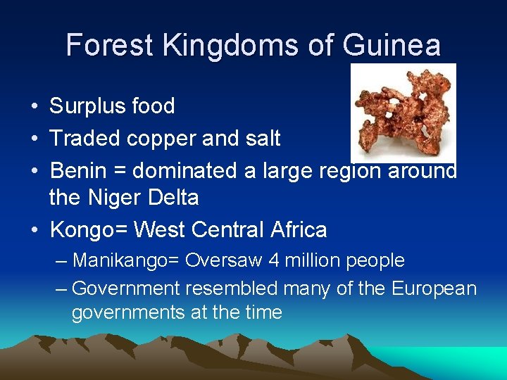 Forest Kingdoms of Guinea • Surplus food • Traded copper and salt • Benin